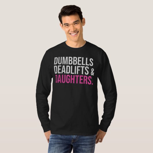 Dumbbells Deadlifts & Daughters Fatherday t-shirt (Voorkant volledig)