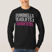 Dumbbells Deadlifts & Daughters Fatherday t-shirt (Voorkant)