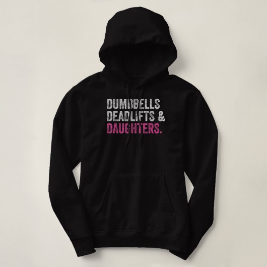 Dumbbells Deadlifts Daughters Funny Gym Workout Fa Hoodie (Design voorkant)