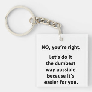 Dumbest Way Sleutelhanger