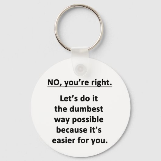 Dumbest Way Sleutelhanger (Voorkant)