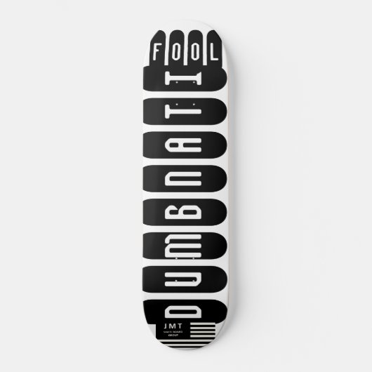 DUMBNATI FOOL Skateboard (Voorkant)