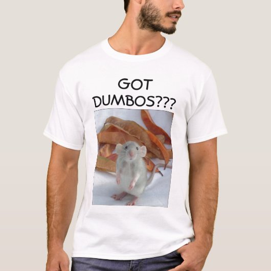 DUMBO RAT GOT DUMBOS?? T-SHIRT (Voorkant)