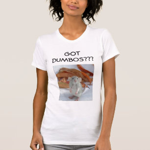 DUMBO RAT GOT DUMBOS?? T-SHIRT