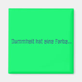 Dummheit hat eine Farbe Magneet (Voorkant)