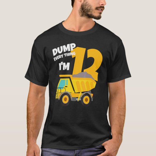 Dump alles Ik ben 12 Verjaardag Dump Truck Boy Twe T-shirt (Voorkant)