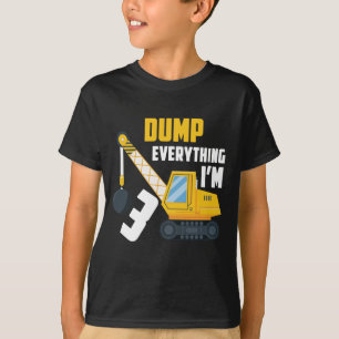 Dump alles wat ik 3 ben, een cadeautje van de Birt T-shirt