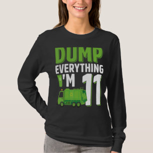 Dump Alles wat ik ben 11 jaar oude vuilniswagen 11 T-shirt