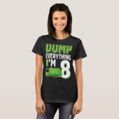 Dump Alles wat ik ben 8 jaar oude vuilniswagen 8th T-shirt (Voorkant volledig)