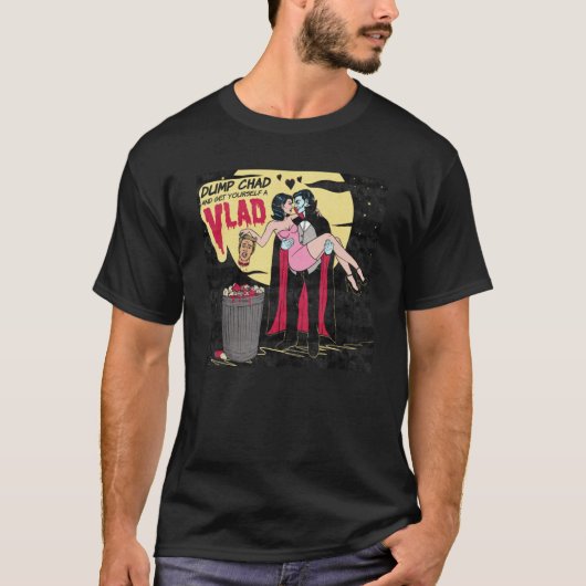Dump Chad and Get Yourself a Vlad T-Shirt (Voorkant)