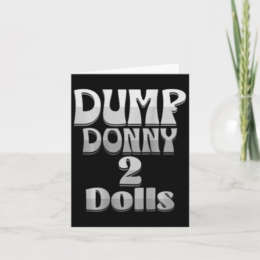 Dump Donny 2 Dolls Two Dolls Trump Tariffs Humor C Kaart (Voorkant)