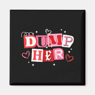 Dump haar grappige anti valentijns breuk magneet