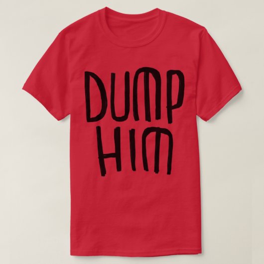 Dump hem 1 t-shirt (Design voorkant)