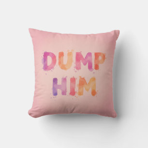 Dump hem! kussen