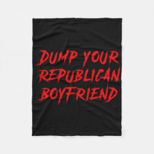 Dump je Republikeinse vriend grappig Fleece Deken