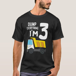 Dump Truck 3rd Birthday Dump Alles wat ik ben 3 Bi T-shirt