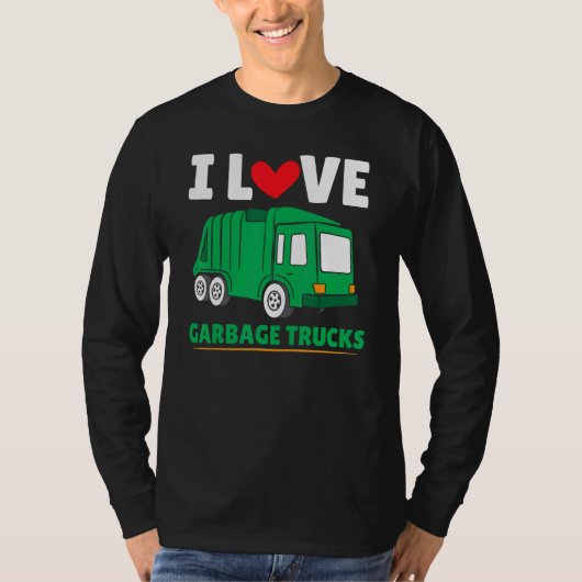 Dump Truck Driver Garbage Day I Love Garbage Truck T-shirt (Voorkant)
