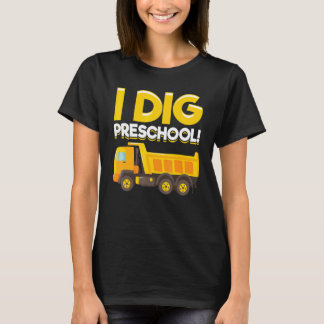 Dump Truck I Dig Preschool T-shirt