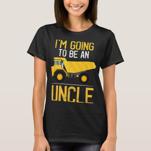 Dump Truck I'm Going To Be An Uncle New Baby  T-shirt (Voorkant)