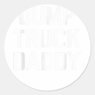 Dump Truck Papa - Grappig Gezegde Nieuwigheid Gay  Ronde Sticker
