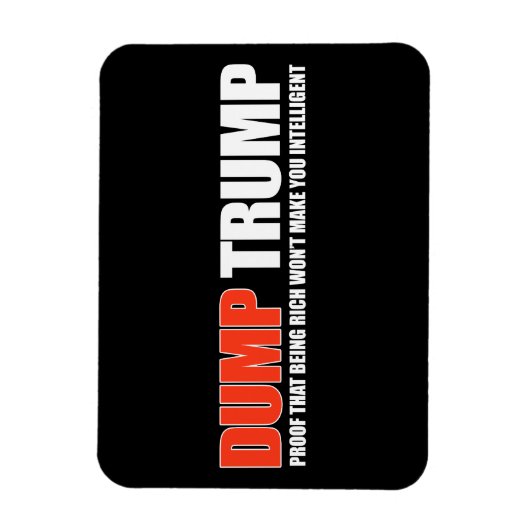 DUMP TRUMP - Bewijs dat rijk zijn je niet zal make Magneet (Verticaal)