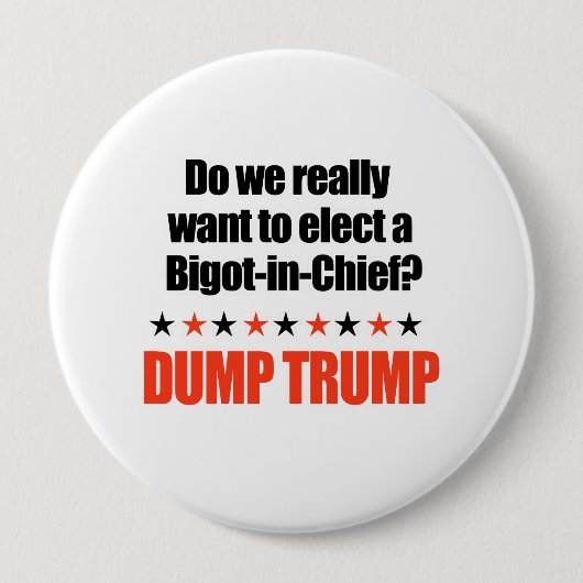 Dump Trump - Bigot-in-Chief Ronde Button 4,0 Cm (Voorkant)