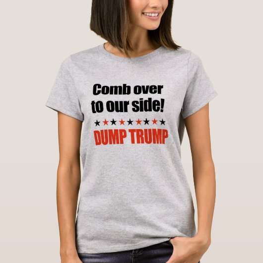 Dump Trump - Comb Over aan onze kant T-shirt (Voorkant)