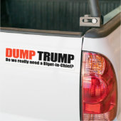 DUMP TRUMP - Hebben we een bigot-in-chief nodig -. Bumpersticker (Op Truck)