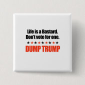 Dump Trump - Het leven is een klootzak Vierkante Button 5,1 Cm (Voorkant)