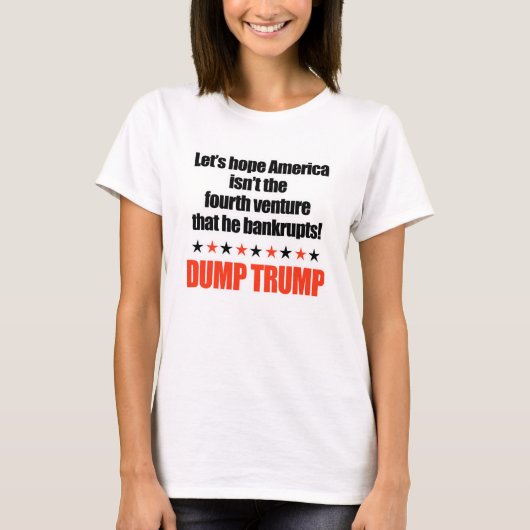 Dump Trump-Let's hoop dat hij Amerika niet faillie T-shirt (Voorkant)