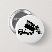 Dump Trump truck Ronde Button 5,7 Cm (Voorkant /achterkant)