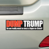 DUMP TRUMP - Willen we echt een Bigot-in-Chief - Bumpersticker (Op auto)