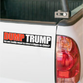 DUMP TRUMP - Willen we echt een Bigot-in-Chief - Bumpersticker (Op Truck)