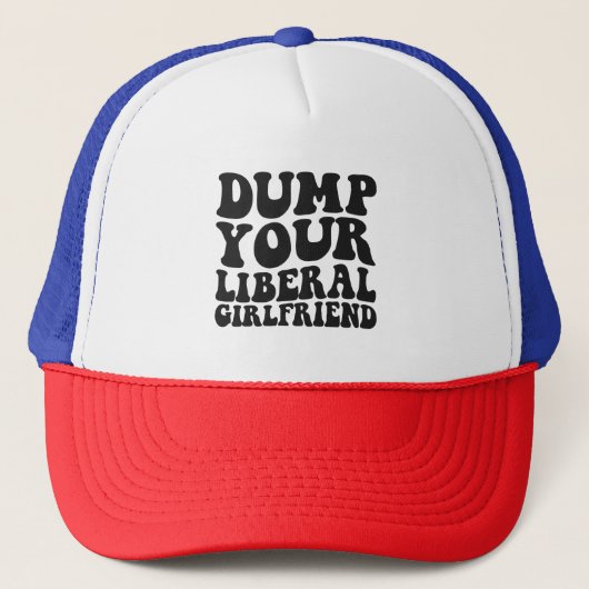 Dump Your Liberal Girlfriend Funny Conservative  Trucker Pet (Voorkant)