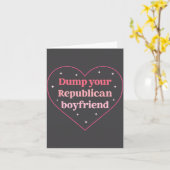 Dump Your Republican Boyfriend Funny Nk Heart Desi Kaart (Gele Bloem)
