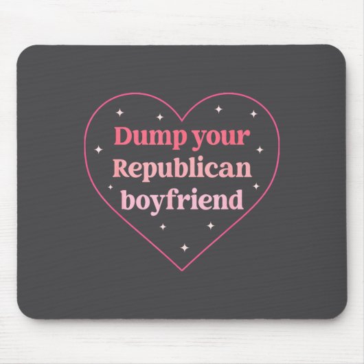 Dump Your Republican Boyfriend Funny Nk Heart Desi Muismat (Voorkant)