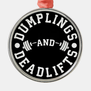 Dumplings en Deadlifts - Funny Workout Metalen Ornament
