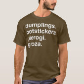 Dumplings Potstickers Pierogi Gyoza Dim Sum T-shirt (Voorkant)