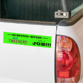 —DUMPSTER — DIVERS —, TWEEKERS, JOB!!.. BUMPERSTICKER (Op Truck)