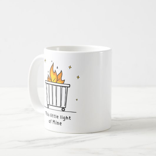 Dumpster Fire, dit kleine lichtje van mij Koffiemok (Voorkant links)