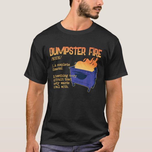 Dumpster Fire for Dumpster Fan and a Definition T-shirt (Voorkant)