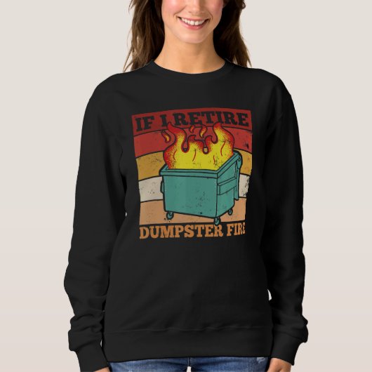 Dumpster Fire Quote voor een pompstation Pe Trui (Voorkant)