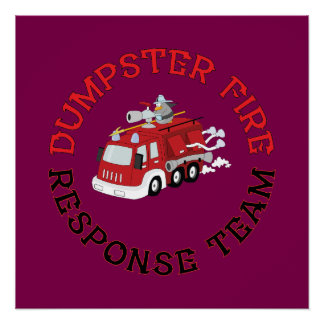 Dumpster Fire Response Team Perfect Poster