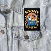 Dumpster Fire Response Team Sarcasm Meme Funny  Button (Insitu)