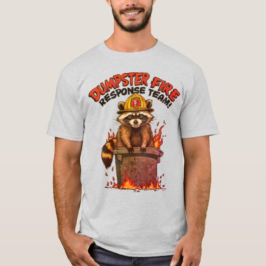Dumpster Fire Response Team! T-shirt (Voorkant)