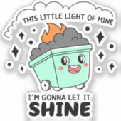 Dumpster Fire Sticker - "Dit kleine licht van mij (Voorkant)