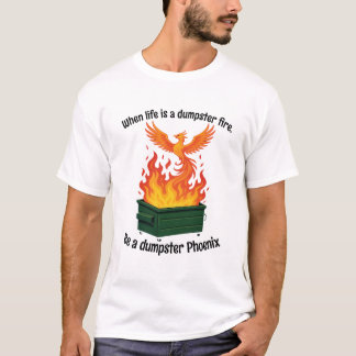 Dumpster Phoenix-shirt T-shirt
