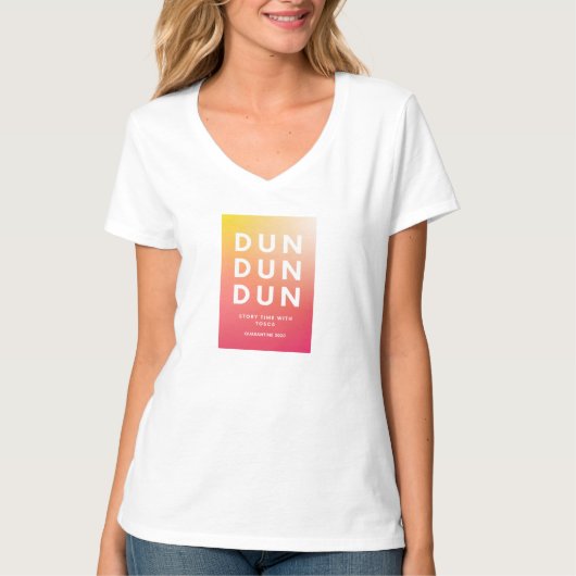 Dun, Dun, Dun Ombre T T-shirt (Voorkant)