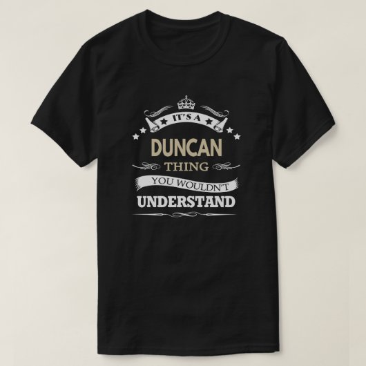 Duncan, het is iets wat je niet zou begrijpen t-shirt (Design voorkant)