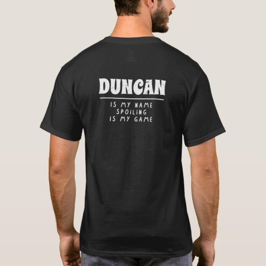 Duncan Is My Name Personalized First Name Custom N T-shirt (Achterkant)